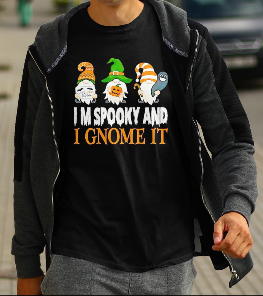 I M Spooky And I Gnome It Happy Boo Halloween Gnome Pumpkin Ghost T-Shirt