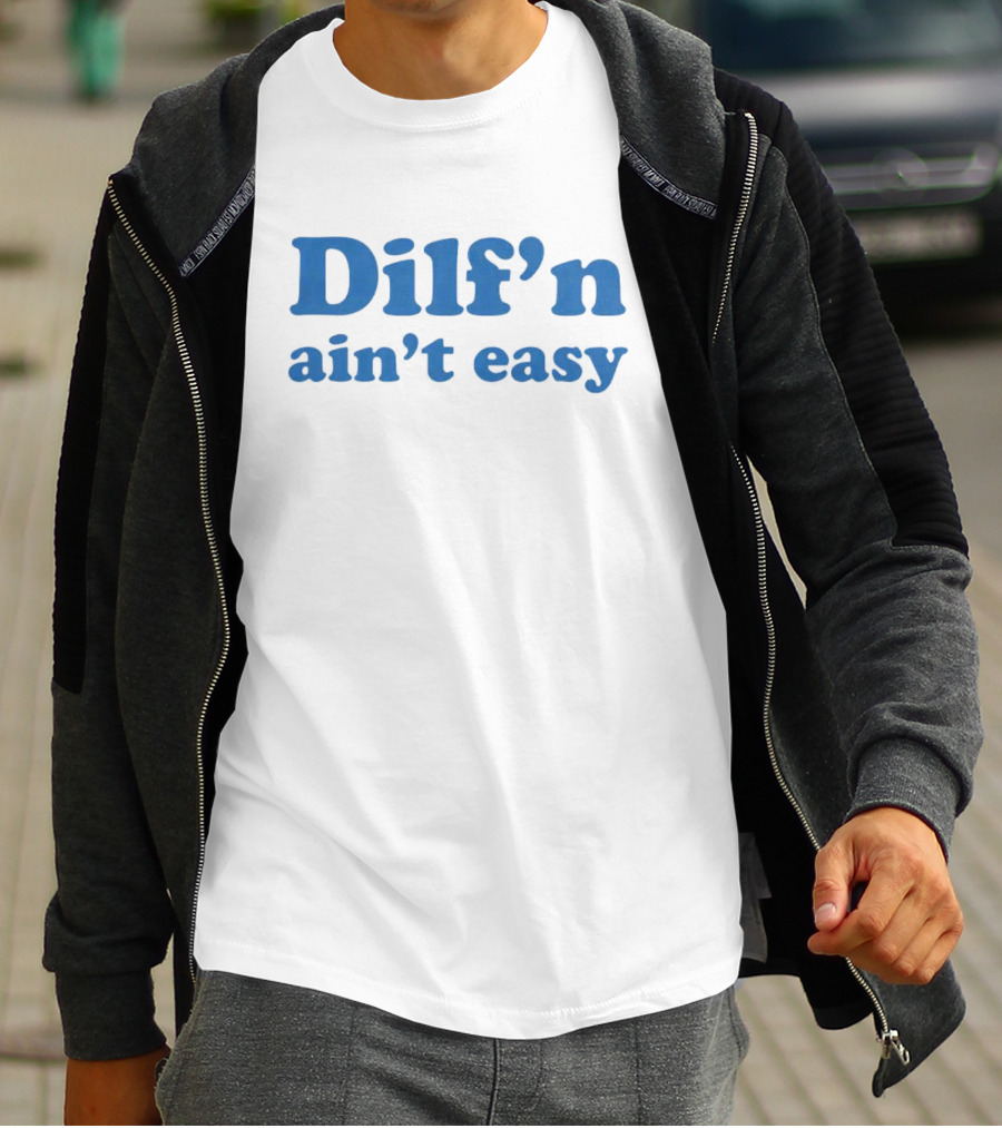 Dilf’n Ain’t Easy Retro Blue Text T-Shirt