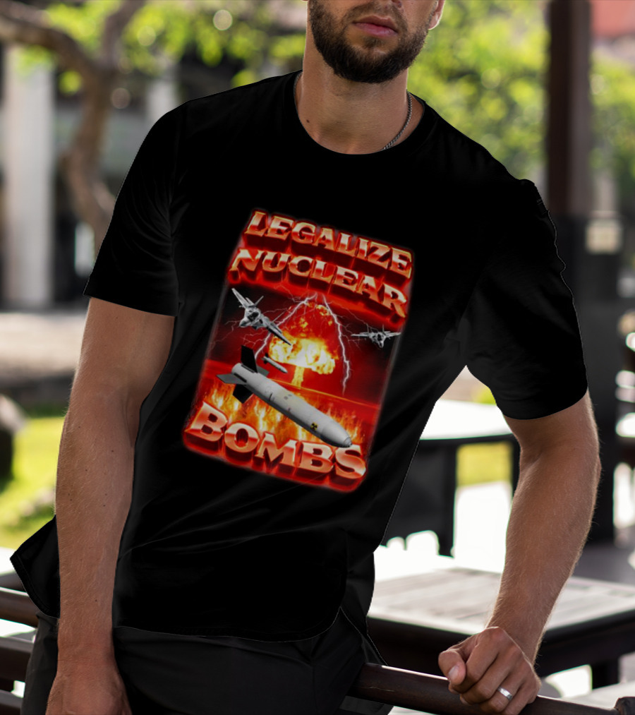 Legalize Nuclear Bombs Fighter Jets Explosion T-Shirt