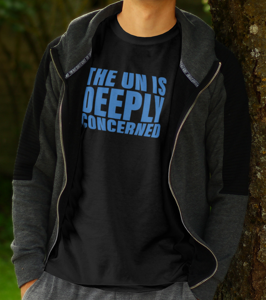 THE UN IS DEEPLY CONCERNED T-Shirt
