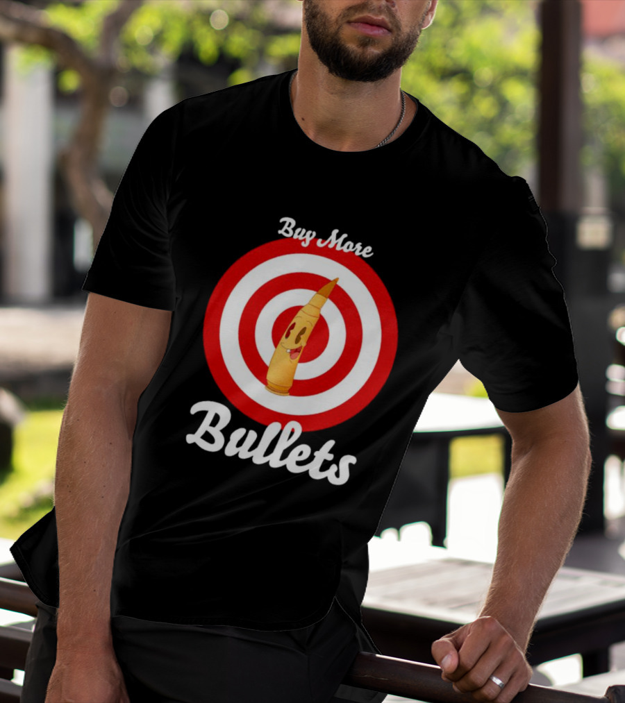 Buy More Bullets Cartoon Bullet With Target Background T-Shirt