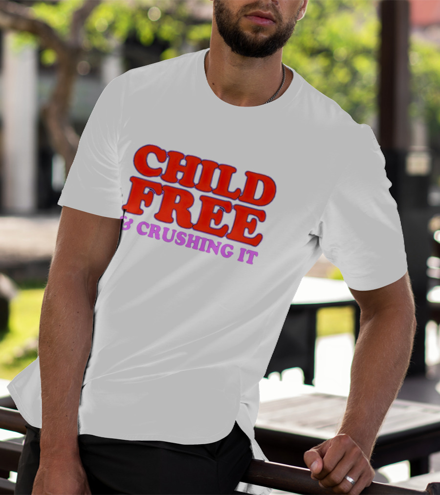 Chelsea Handler Child Free And Crushing It T-Shirt