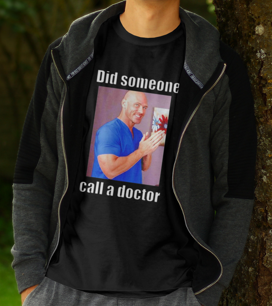 Did Someone Call A Doctor? T-Shirt