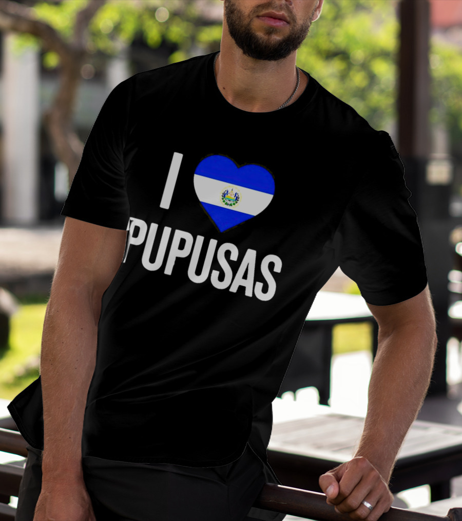I Love Pupusas El Salvador Flag Heart T-Shirt