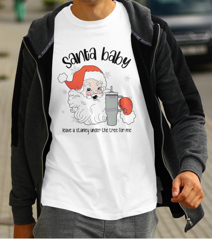 Santa Baby Leave A Stanley Under The Tree For Me Christmas Flask T-Shirt