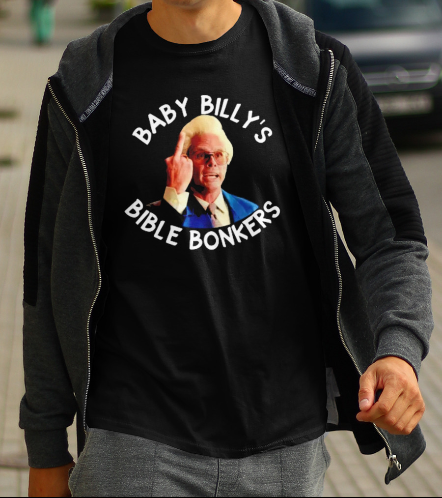 Baby Billy's Bible Bonkers Meme T-Shirt