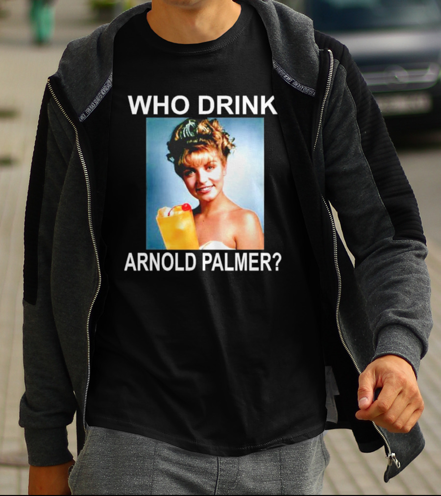 Who Drink Arnold Palmer Twin Peaks Reference T-Shirt