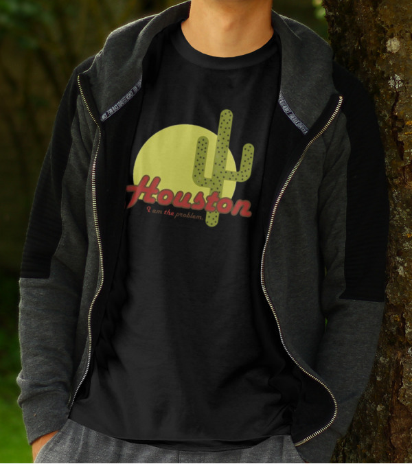 Houston I Am The Problem Cactus Sunset T-Shirt