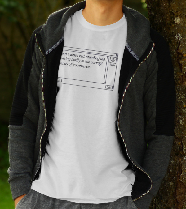 I Am A Lone Reed Standing Tall Waving Boldly In The Corrupt Sands Of Commerce T-Shirt