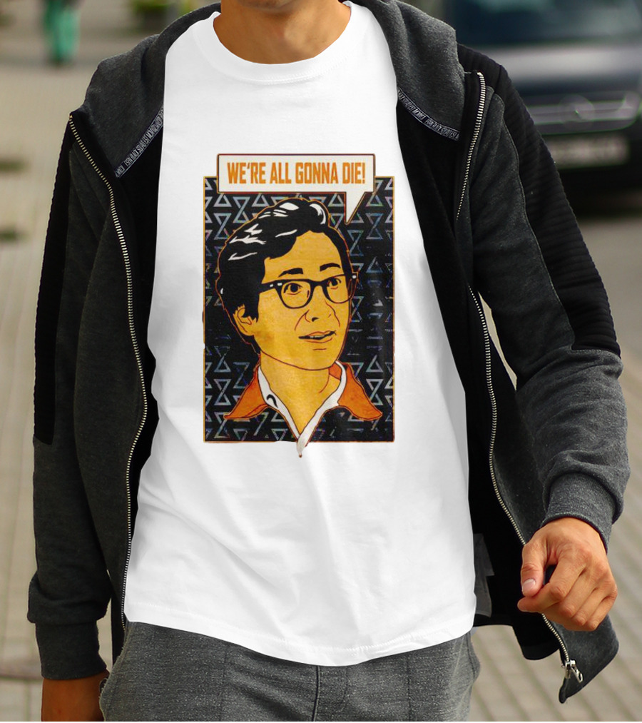 We're All Gonna Die Retro Comic Style Speech Bubble T-Shirt