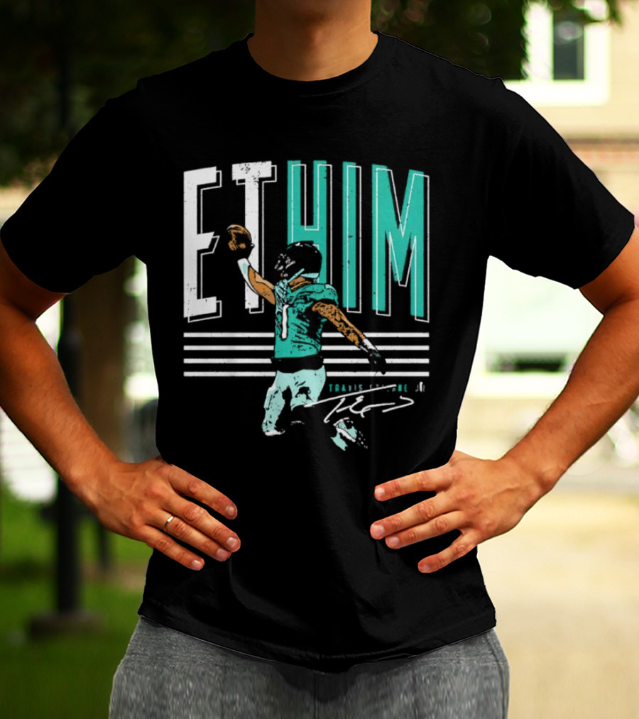 ET Him Travis Etienne Jacksonville Signature T-Shirt