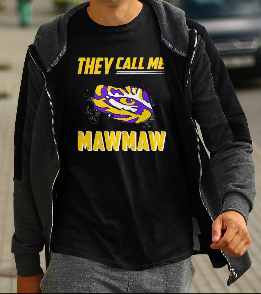 LSU Tigers They Call Me Maw Maw Eye Of The Tiger T-Shirt