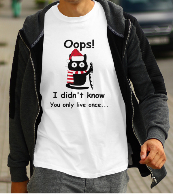 Oops Cat Didn't Know You Only Live Once Santa Hat Striped Scarf Knife T-Shirt