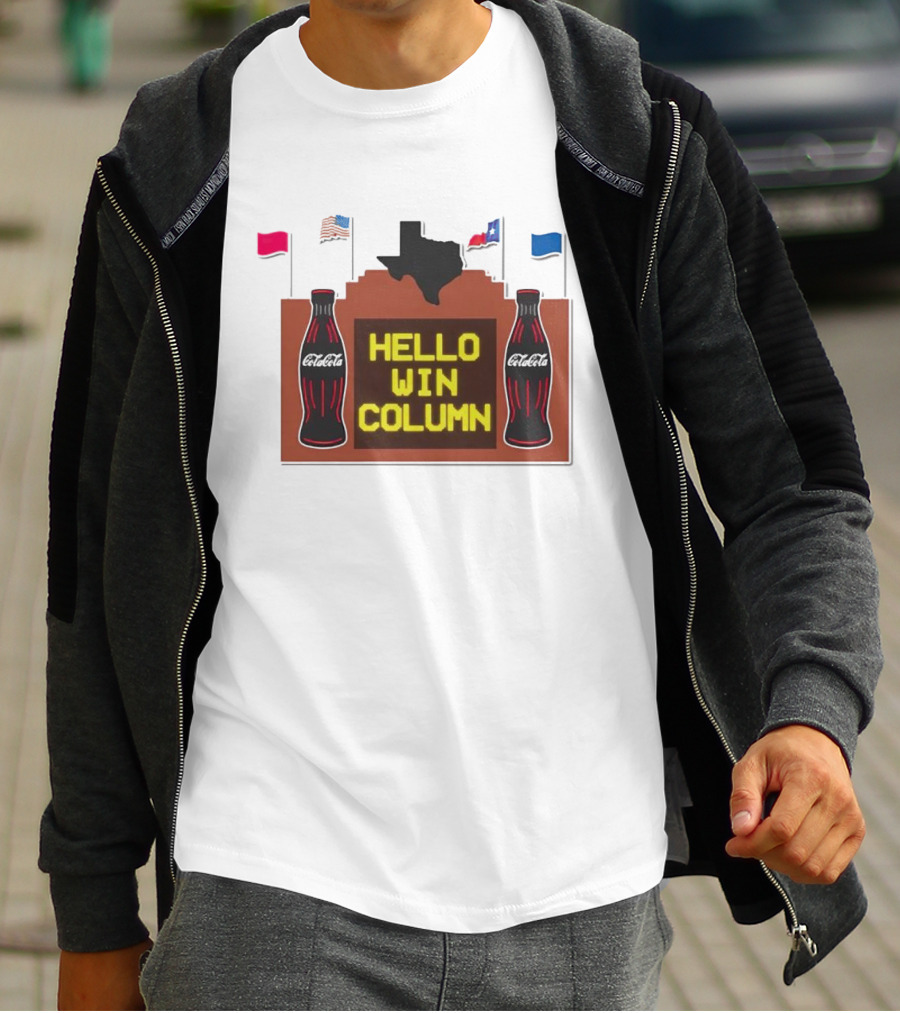 Coca Cola Hello Win Column Texas Sign With Flags And Bottles T-Shirt