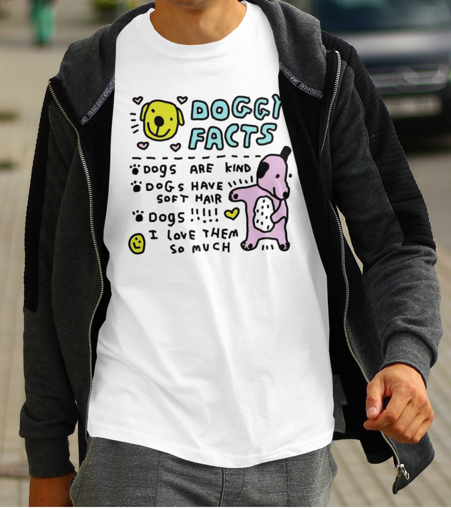 Doggy Facts Dogs Are Kind Dogs Have Soft Hair I Love Them So Much T-Shirt