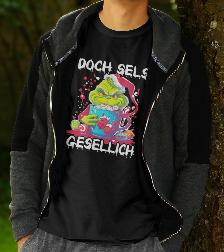 Doch Sels Gesellich Grinch With Santa Hat And Holiday Mug T-Shirt