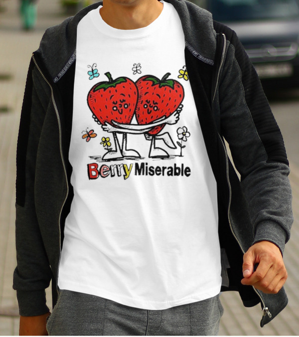 Berry Miserable Strawberries Hugging With Colorful Butterflies And Flowers T-Shirt