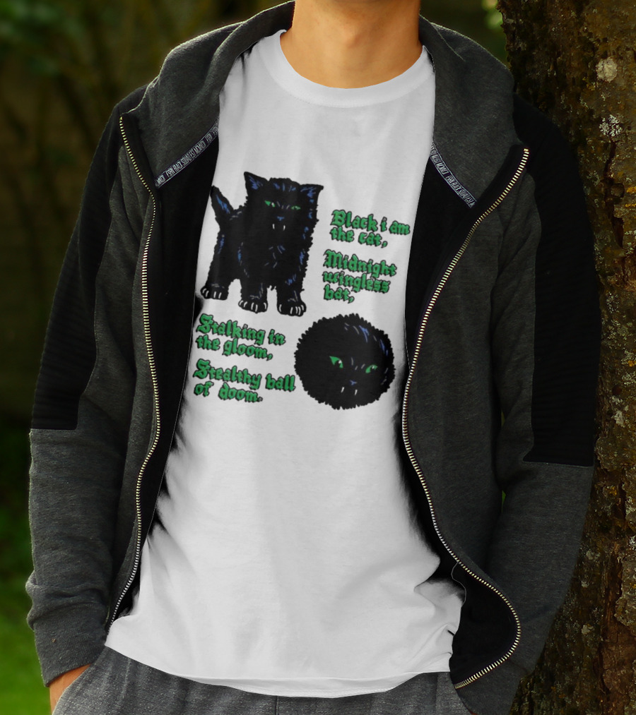 Black I Am The Cat Midnight Wingless Bat Stalking In The Gloom Stealthy Ball Of Doom T-Shirt
