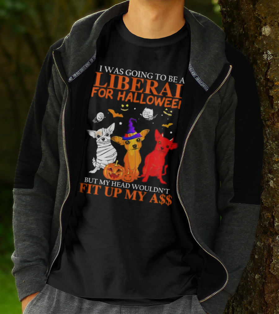 I Was Going To Be A Liberal For Halloween But My Head Wouldn't Fit Up My A$$ Dogs Halloween Pumpkins And Bats T-Shirt
