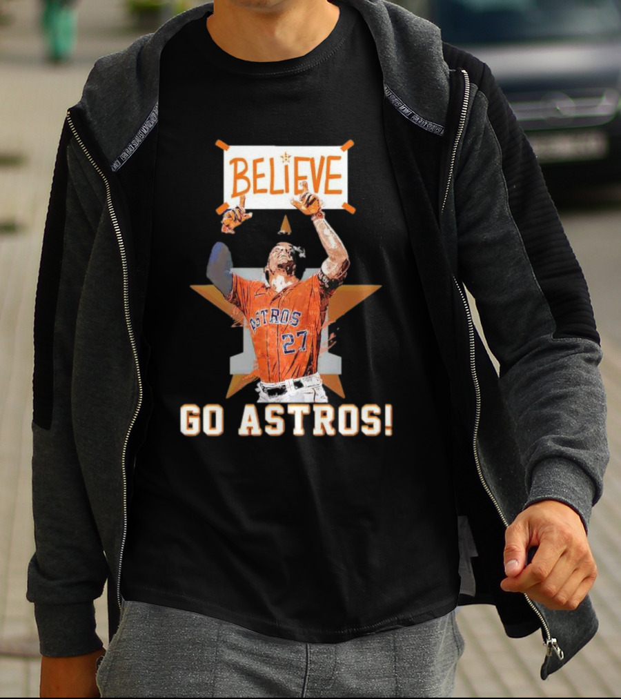 Believe José Altuve Houston Astros Go Astros T-Shirt