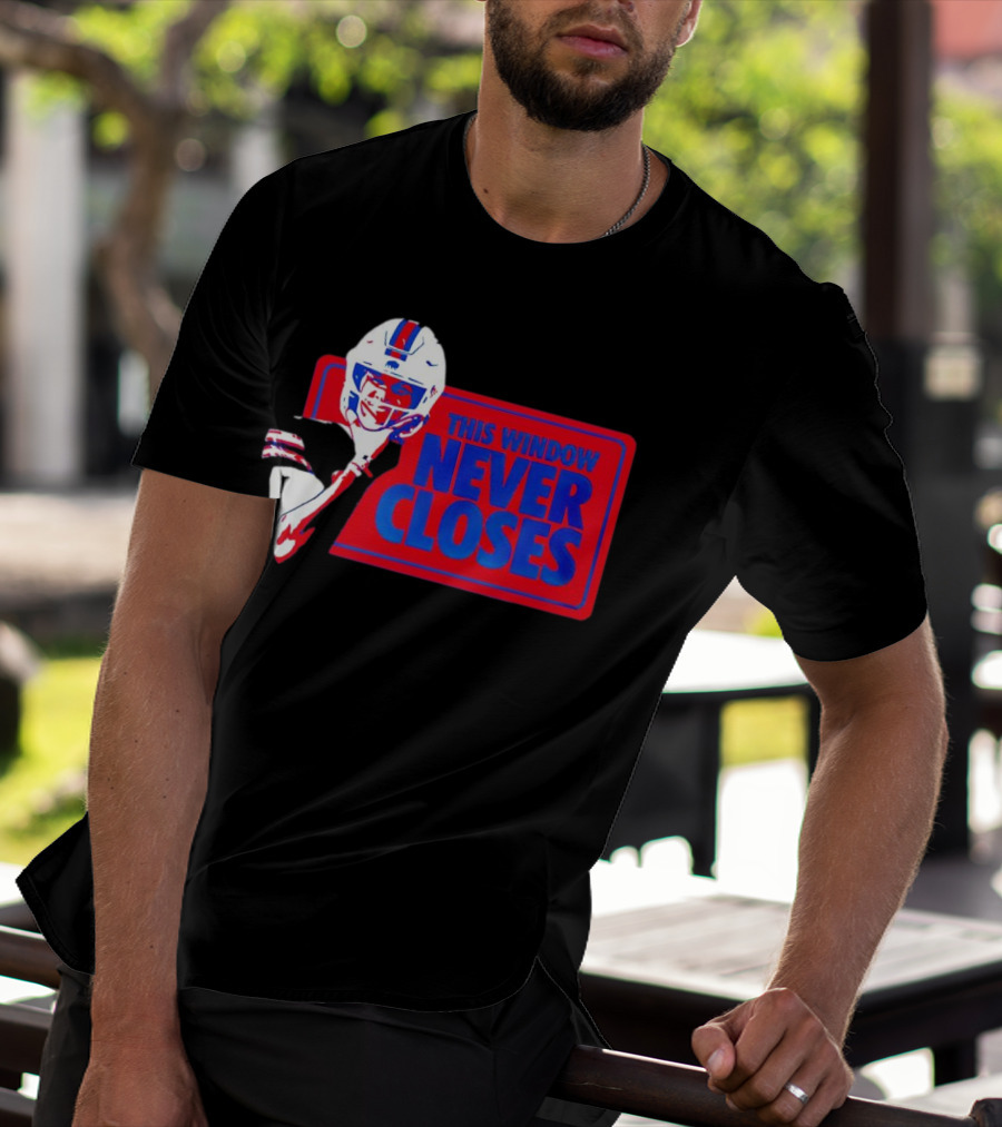 Josh Allen Buffalo Bills This Window Never Closes Football T-Shirt