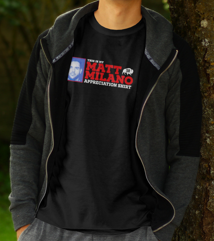 THIS IS MY MATT MILANO APPRECIATION SHIRT 58 BUFFALO FOOTBALL T-Shirt