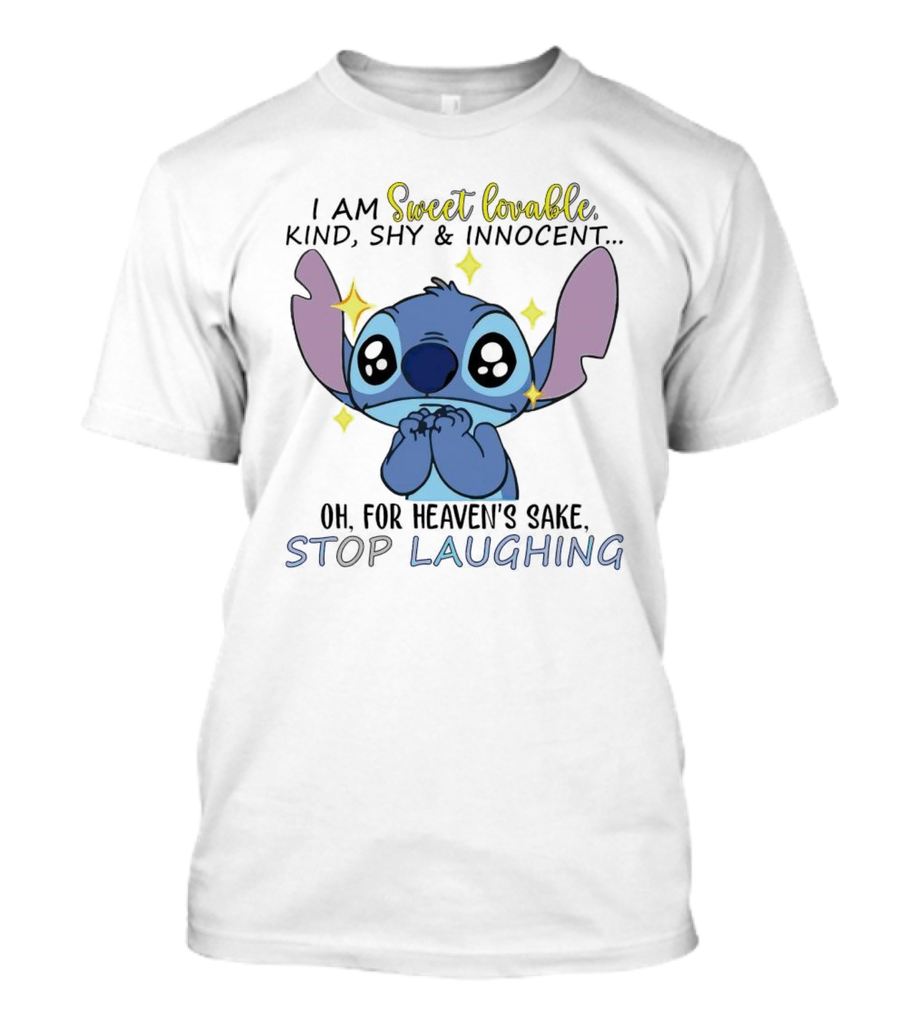 Stitch Sweet Lovable Kind Shy Innocent Oh For Heaven's Sake Stop Laughing T-Shirt