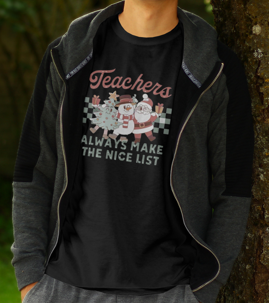 Teachers Christmas Santa Snowman Tree Always Make The Nice List T-Shirt