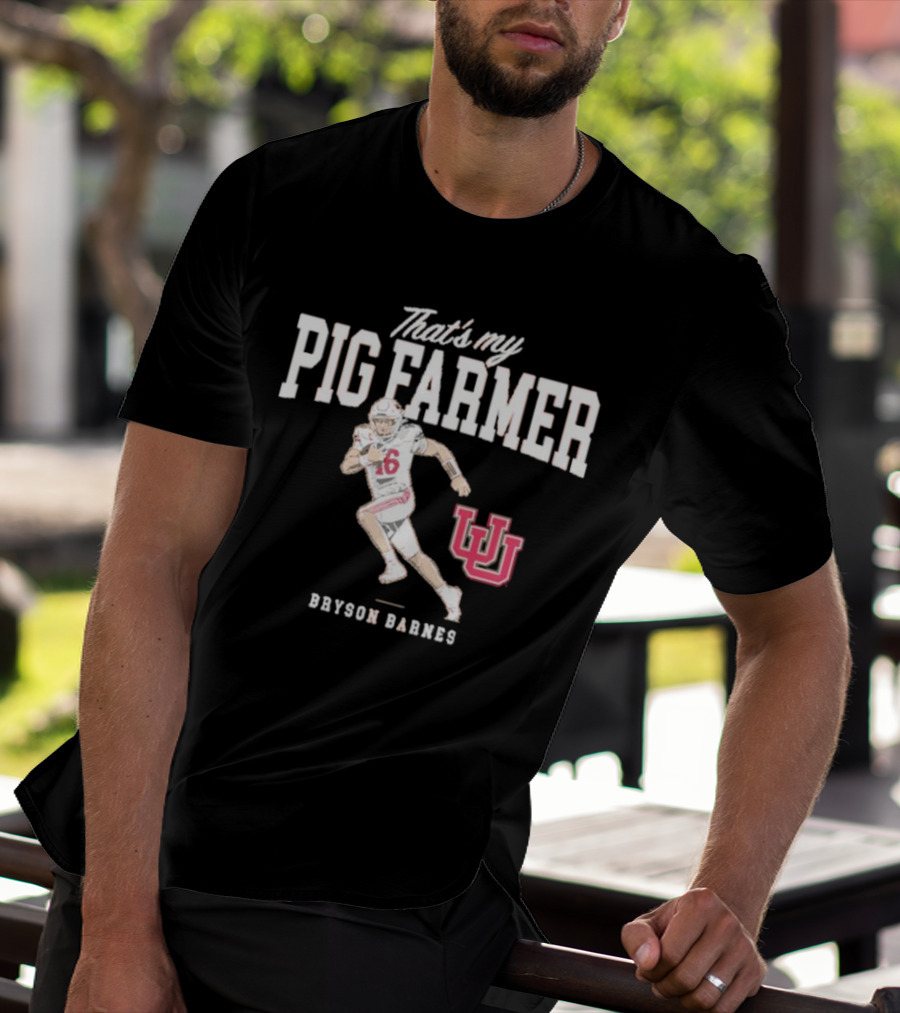 Utah Football Bryson Barnes That’s My Pig Farmer With UU T-Shirt