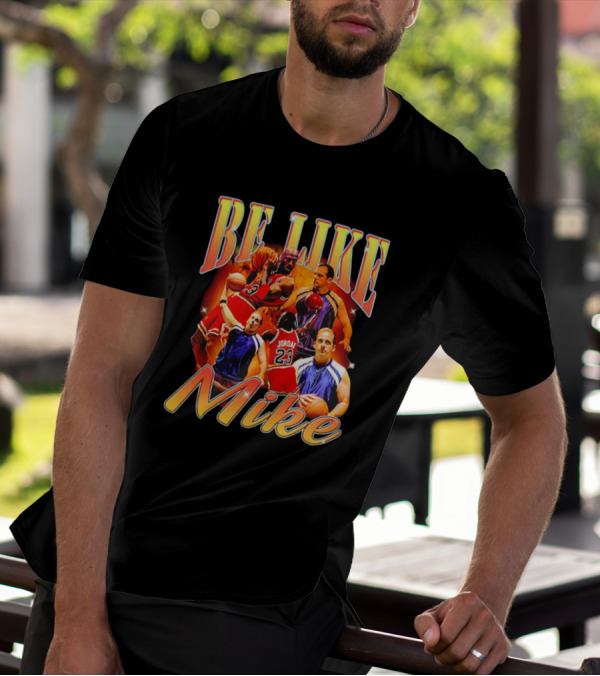 Be Like Mike Jordan 23 Basketball T-Shirt