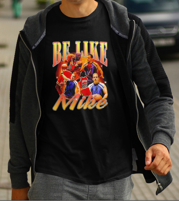 Be Like Mike Jordan 23 Basketball T-Shirt