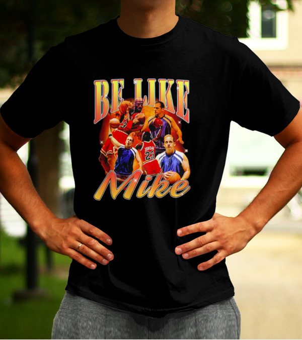 Be Like Mike Jordan 23 Basketball T-Shirt