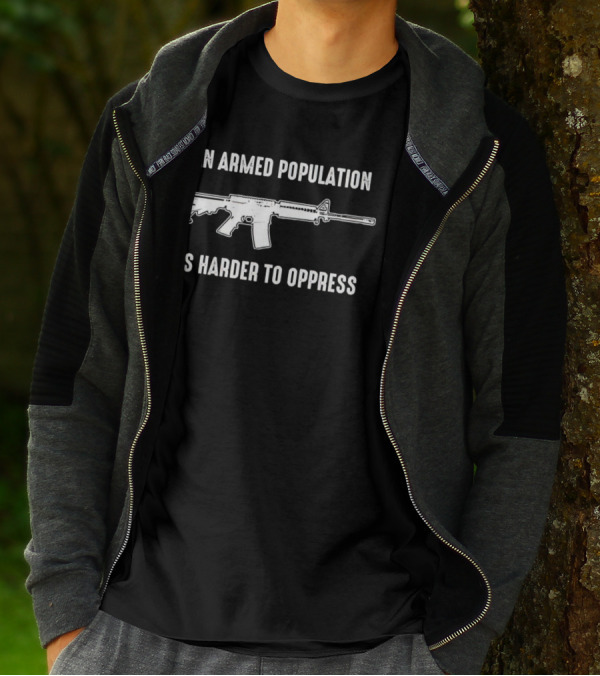 An Armed Population Is Harder To Oppress Rifle T-Shirt