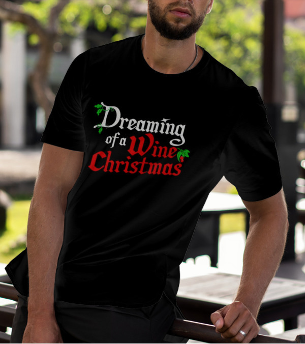 Dreaming Of A Wine Christmas With Holly And Berry Details T-Shirt