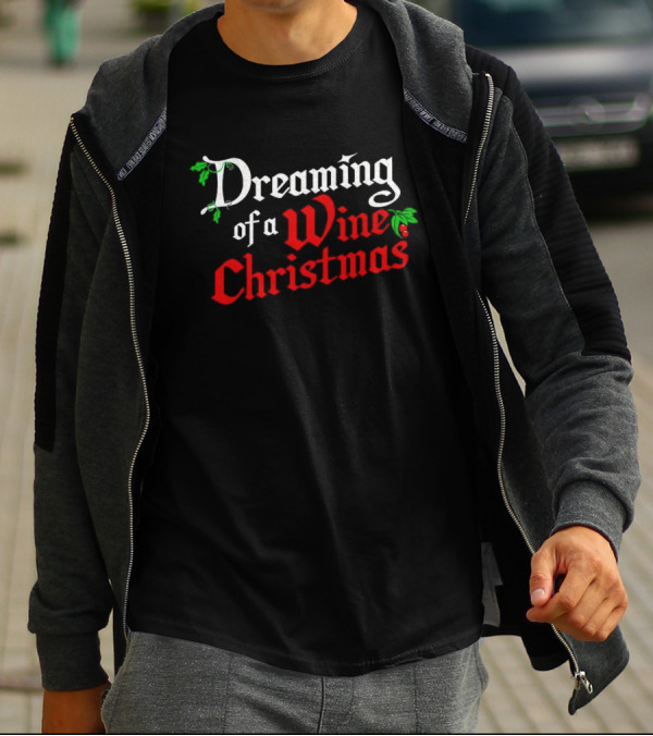 Dreaming Of A Wine Christmas With Holly And Berry Details T-Shirt