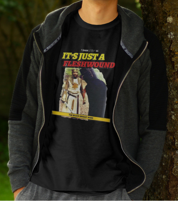 It's Just A Flesh Wound The Black Knight Rises Monty Python T-Shirt