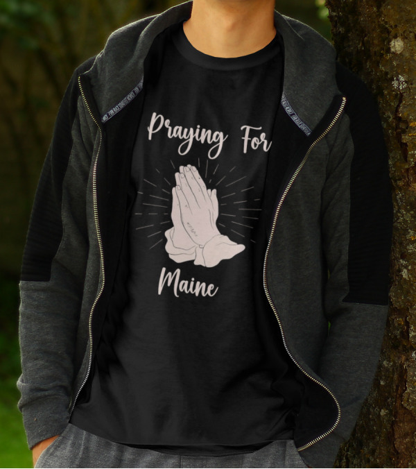 Praying For Maine With Folded Hands T-Shirt