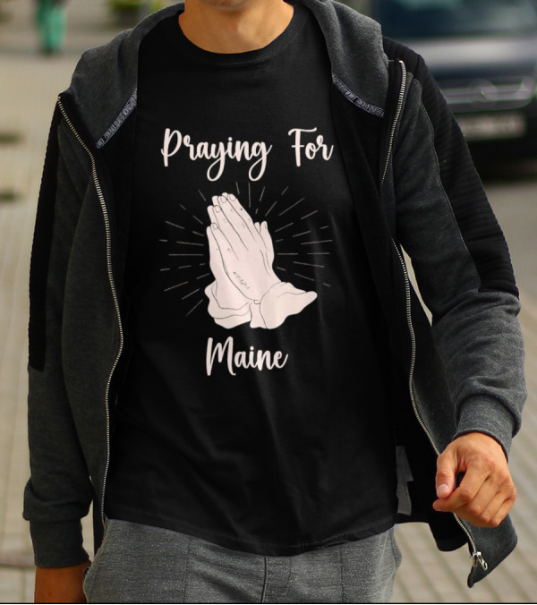 Praying For Maine With Folded Hands T-Shirt