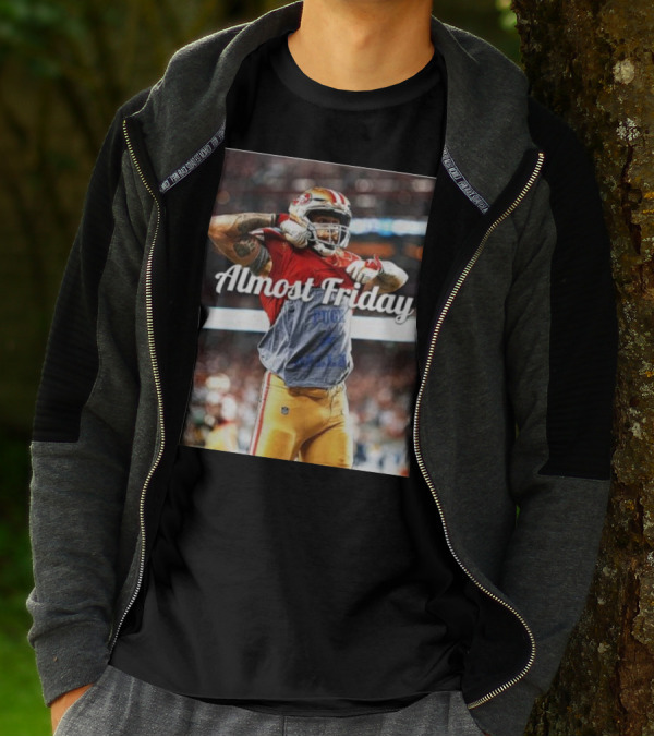 Almost Friday TD Celebration San Francisco Football Excitement T-Shirt