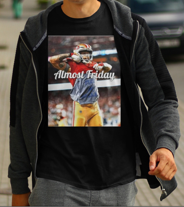 Almost Friday TD Celebration San Francisco Football Excitement T-Shirt