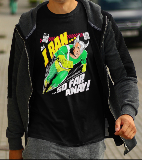 And I Ran 60¢ Super Speed Comic Hero So Far Away T-Shirt