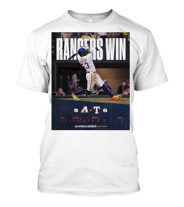 Rangers Win Go And Take It World Series Victory García 6-5 T-Shirt