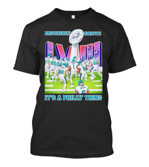 Brotherly Shove Super Bowl LVII It's A Philly Thing Eagles Football T-Shirt