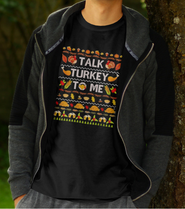 Talk Turkey To Me Thanksgiving Ugly Sweater Pattern With Turkeys And Holiday Icons T-Shirt