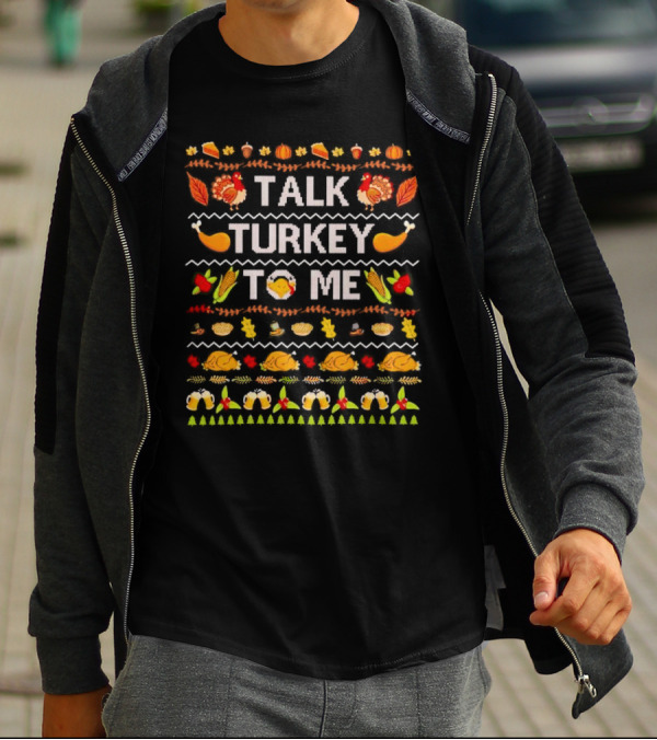 Talk Turkey To Me Thanksgiving Ugly Sweater Pattern With Turkeys And Holiday Icons T-Shirt