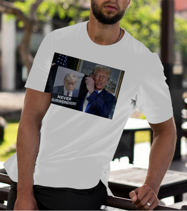 NEVER SURRENDER Donald Trump Shows Off Shot America Flag Background T-Shirt