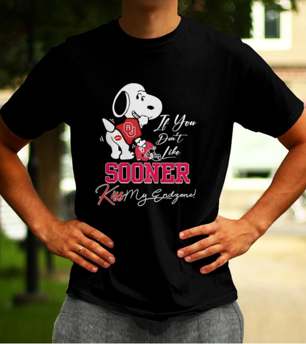 If You Don't Like Sooner Kiss My Endzone Snoopy OU Football T-Shirt
