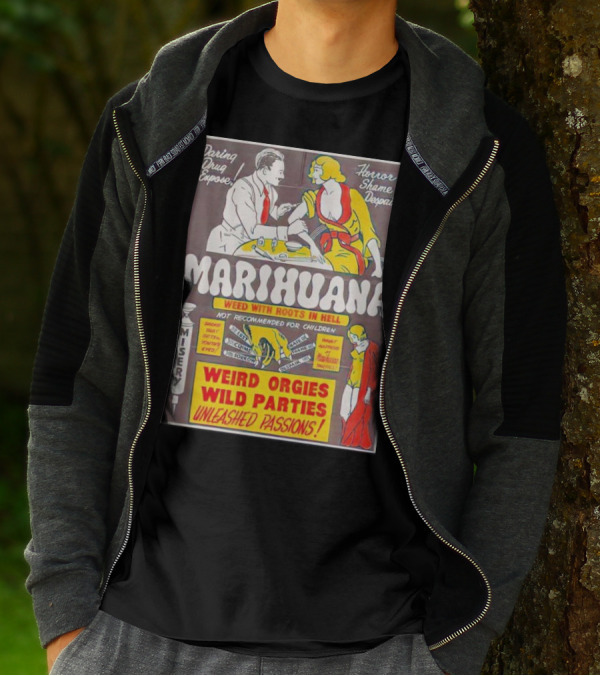 Marihuana Weird Orgies Wild Parties Unleashed Passions Horror Shame Despair Daring Drug Expose Weed With Roots In Hell Misery Not Recommended For Children T-Shirt