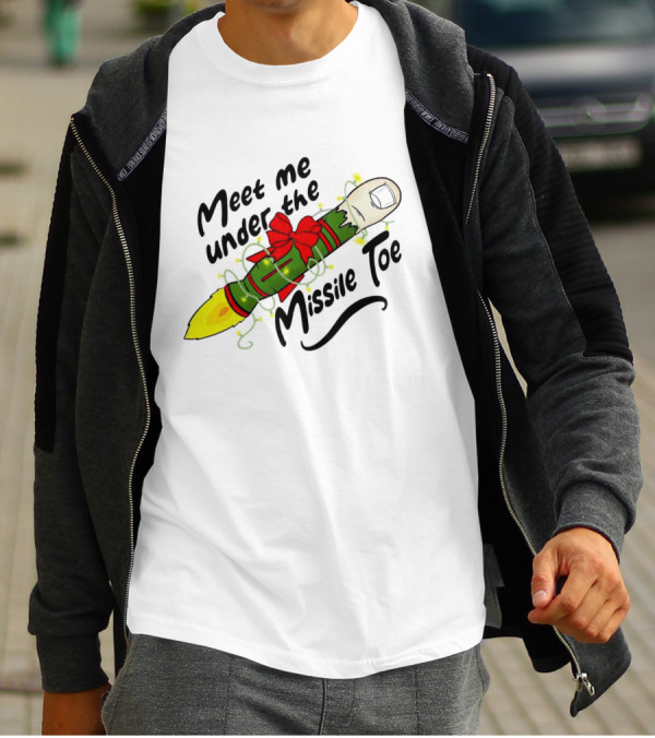 Meet Me Under The Missile Toe Rocket Holiday Pun T-Shirt
