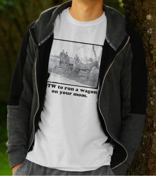 OTW To Run A Wagon On Your Mom Vintage Horse Carriage Scene T-Shirt